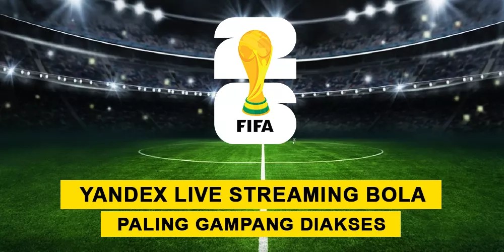 Yandex Live Streaming Bola Paling Gampang Diakses