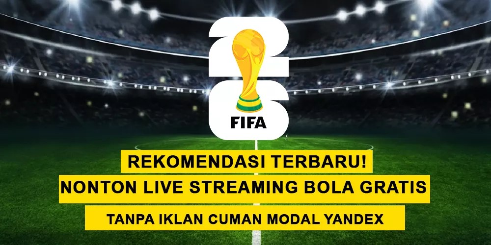 Nonton Live Streaming Bola Gratis Tanpa Iklan Cuman Modal Yandex