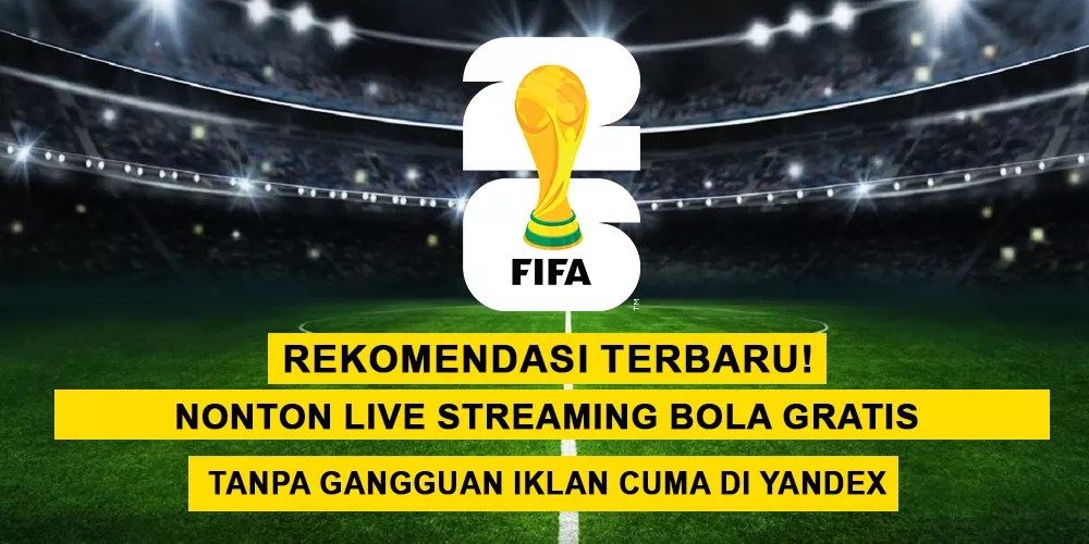 Nonton Live Streaming Bola Gratis Tanpa Gangguan Iklan Cuma Di Yandex