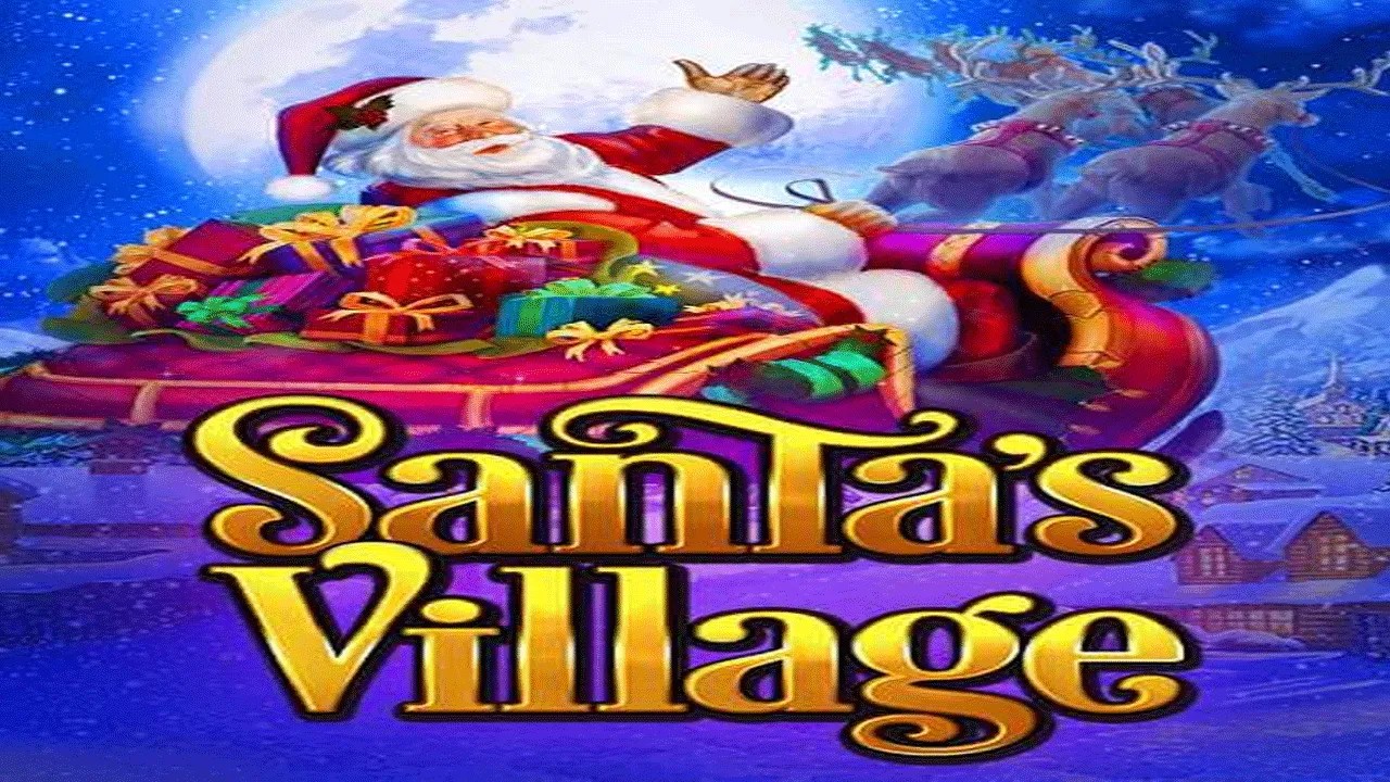 Raih Kemenangan Besar Anda Bermain Di Slot Santa’s Village