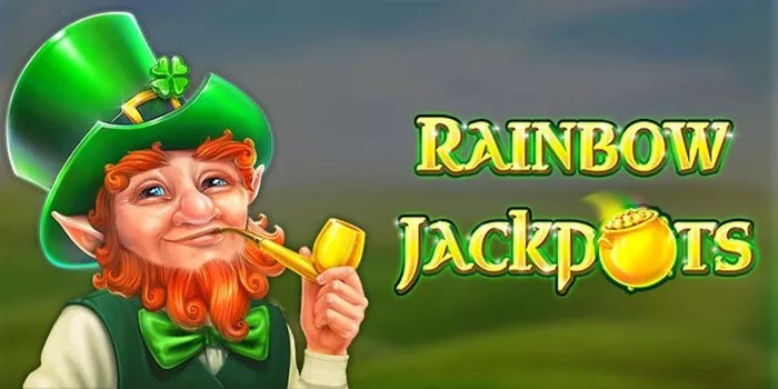 Cara Sukses Mudah Jackpot di Slot Rainbow Jackpots