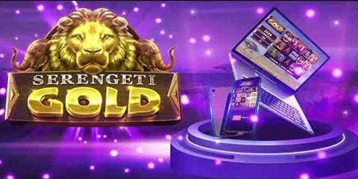 Cara Cerdas Agar Jackpot Bermain Slot Serengeti Gold