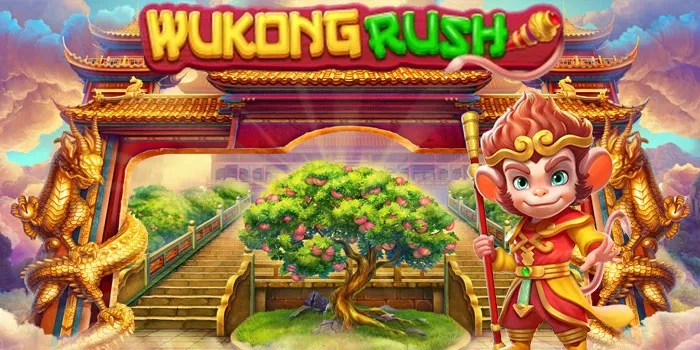 Bocoran Tips Bermain Slot Wukong Rush 99% Jackpot Besar