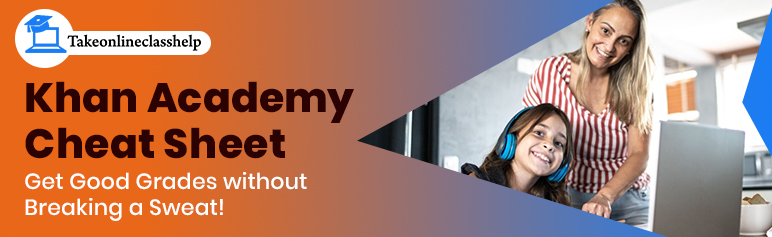 Khan Academy Cheat Sheet Get Good Grades all the time!