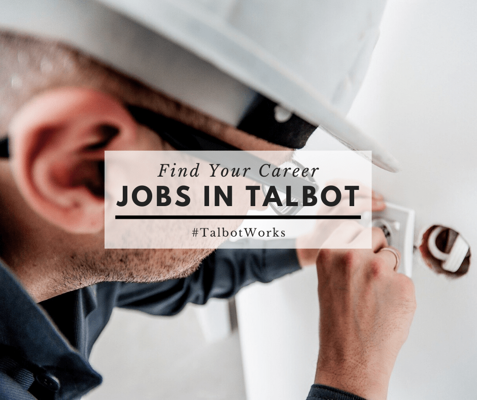Jobs Available Throughout Talbot County November 20, 2019 Talbot