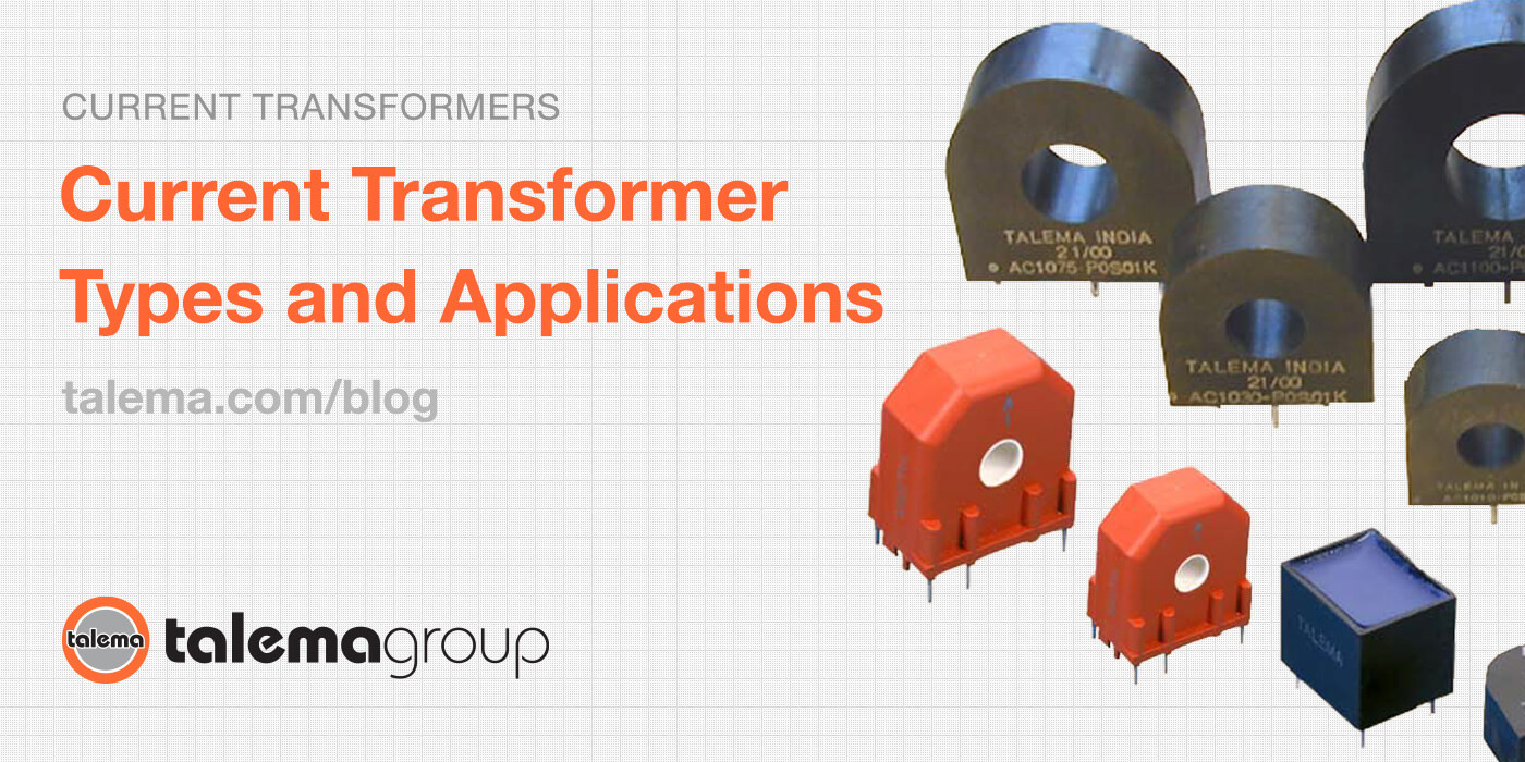 Current Transformer Types and Applications The Talema Group