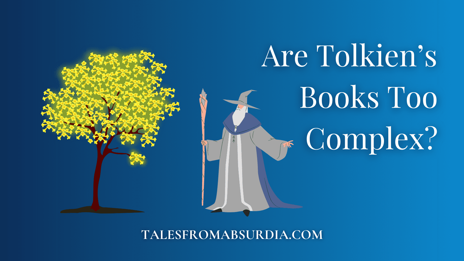 Are Tolkien's Books Hard to Read? Tales from Absurdia