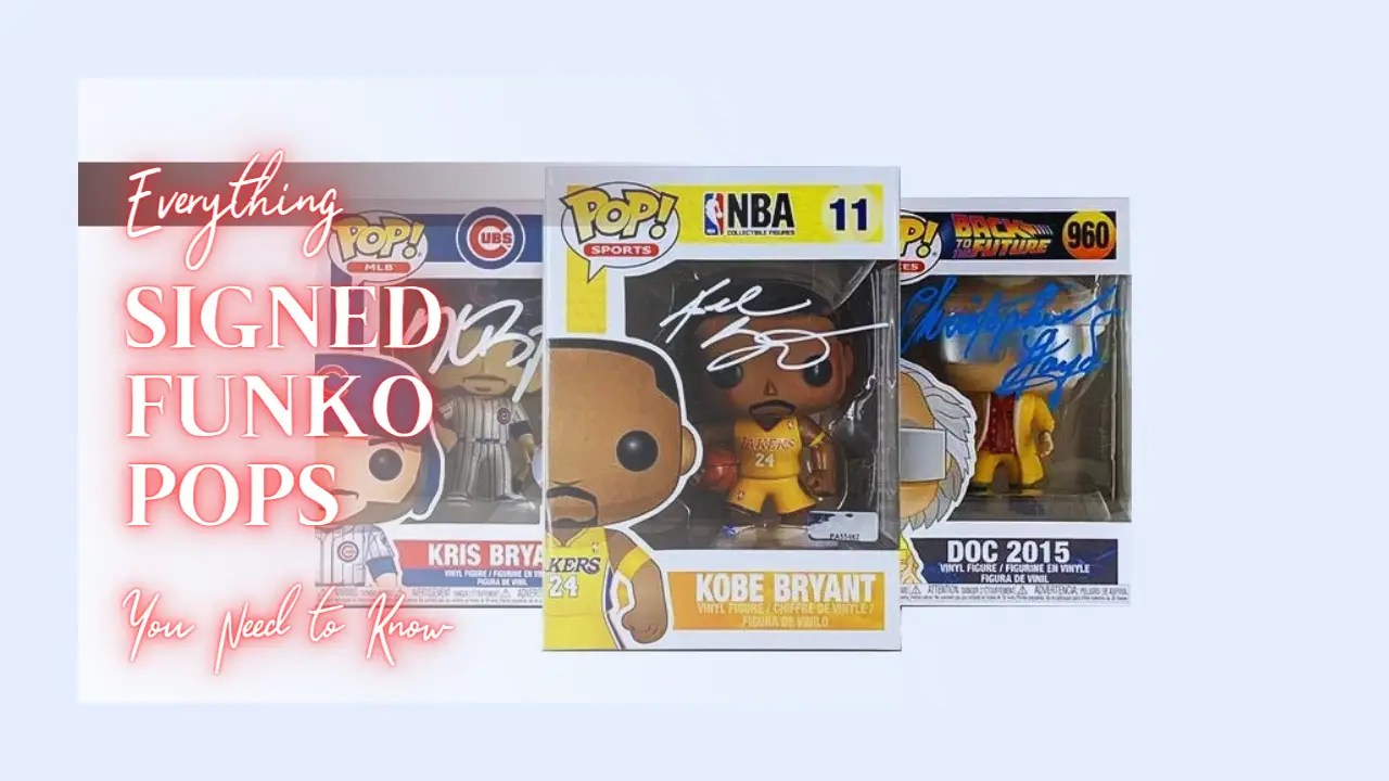 Signed Funko POPs Everything You Need to Know