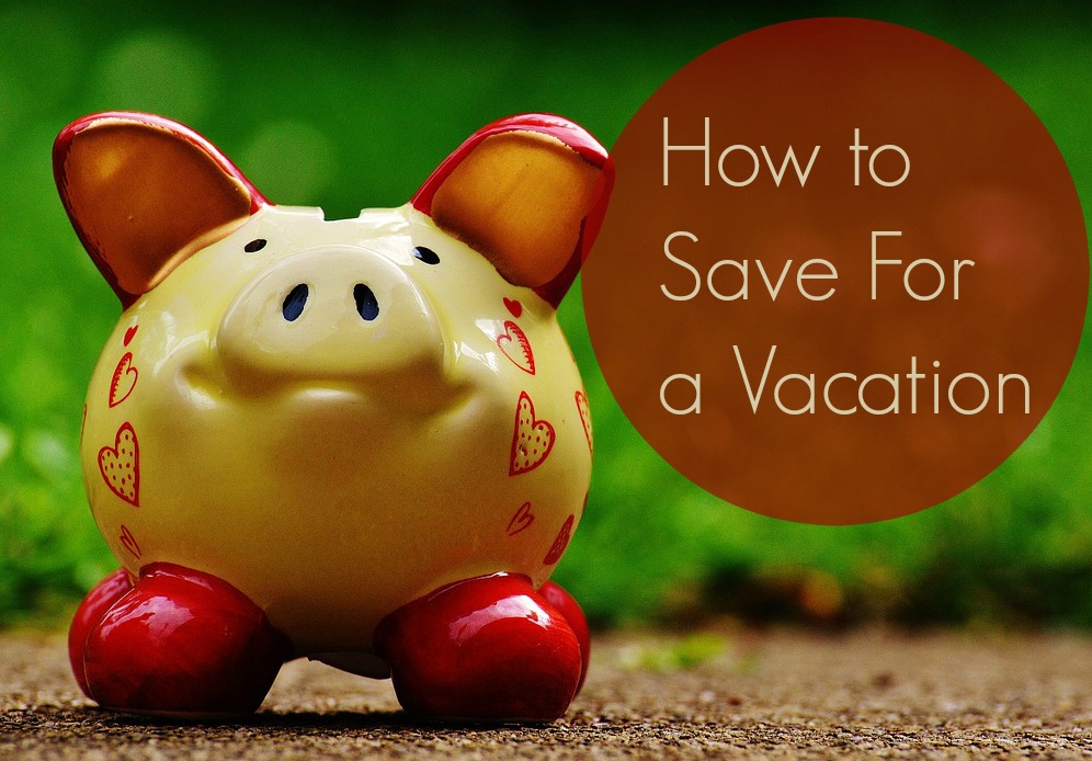 How to Save For a Vacation Tales of a Ranting Ginger