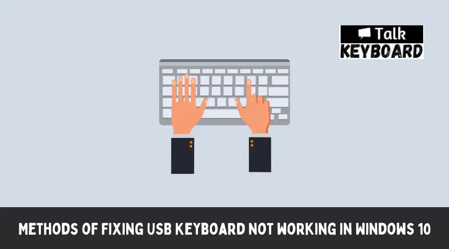 How to Fix USB Keyboard not working in Windows 10