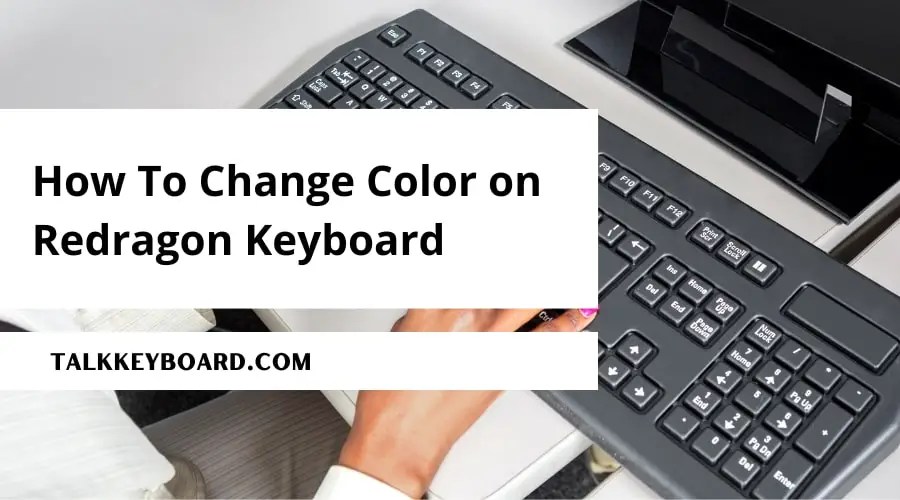 How To Change Color on Redragon Keyboard - talkkeyboard.com