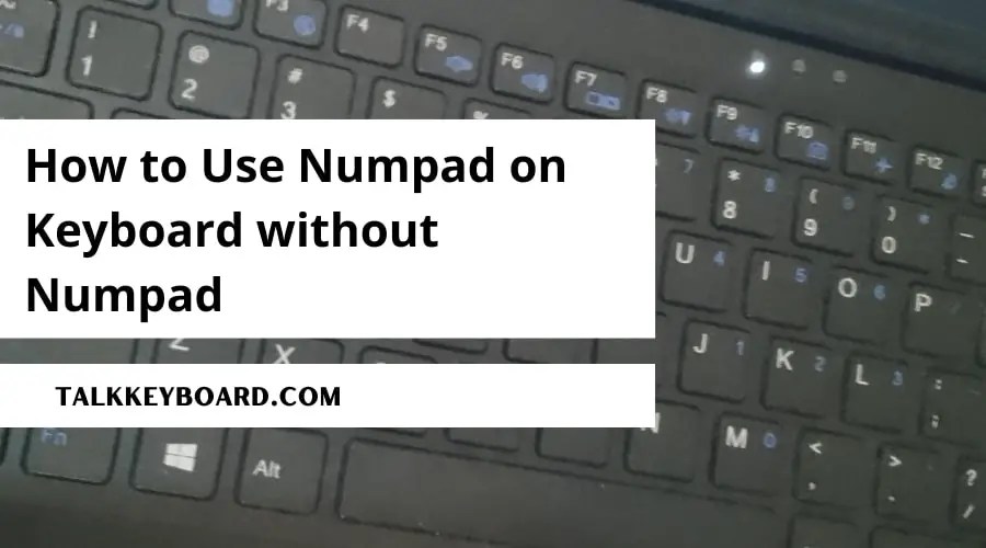 How to Use Numpad on Keyboard without Numpad