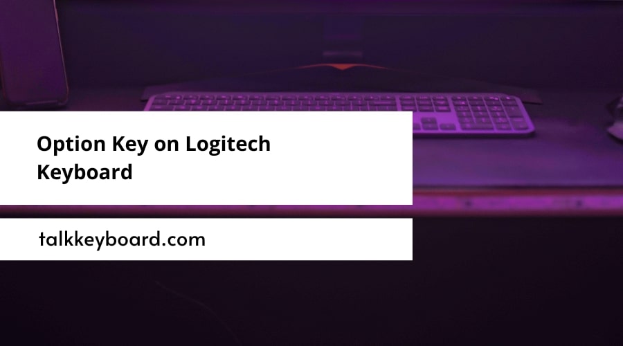 Option Key on Logitech Keyboard