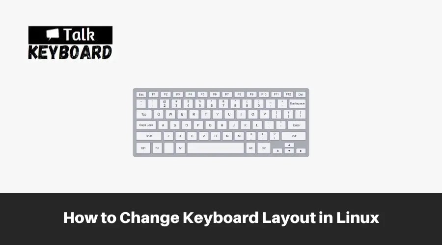 Change Keyboard Layout in Linux 7 Effective Methods
