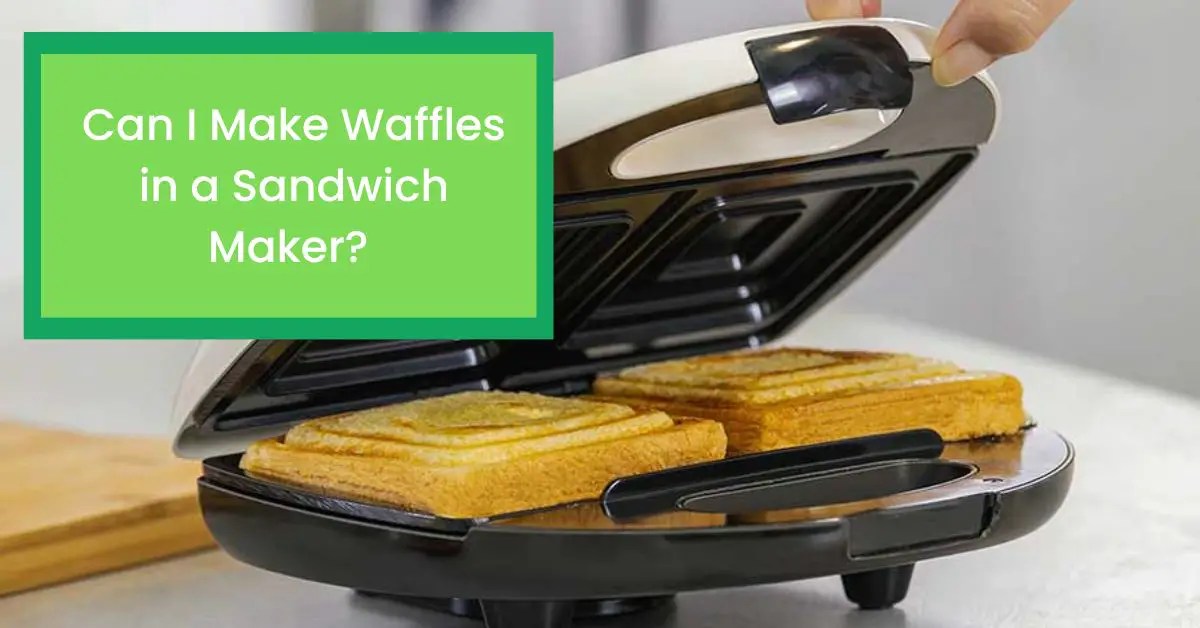 Can I Make Waffles in a Sandwich Maker? Things You Need to Know About