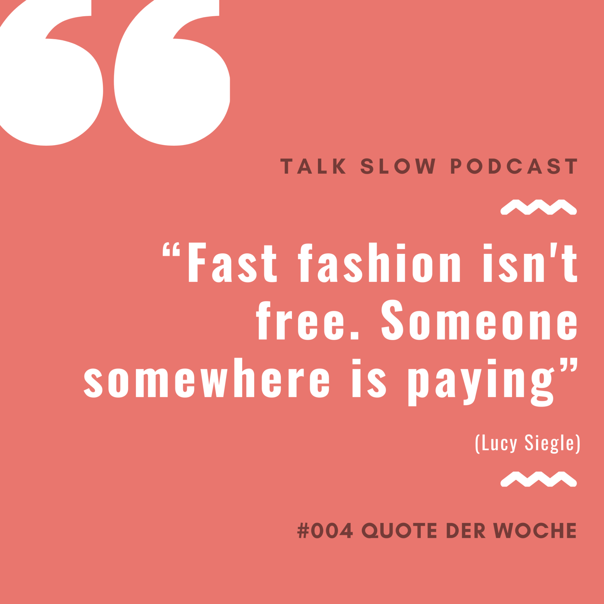 Die besten Fair Fashion Zitate • Talk Slow Podcast • Quote der Woche