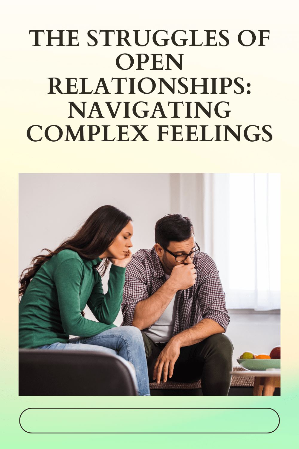 The Struggles of Open Relationships Navigating Complex Feelings