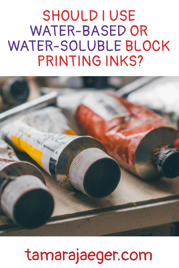 Should I Use Waterbased or Watersoluble Block Printing Inks? Tamara