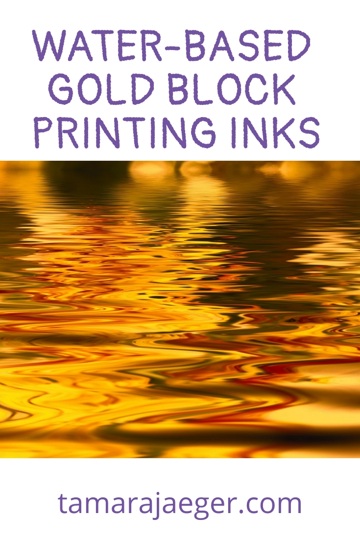 Review WaterBased Gold Block Printing Inks Tamara Jaeger Fine Art