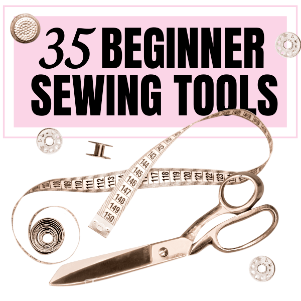 35 Top Sewing Supplies for Beginners ⋆ Tamaras Joy