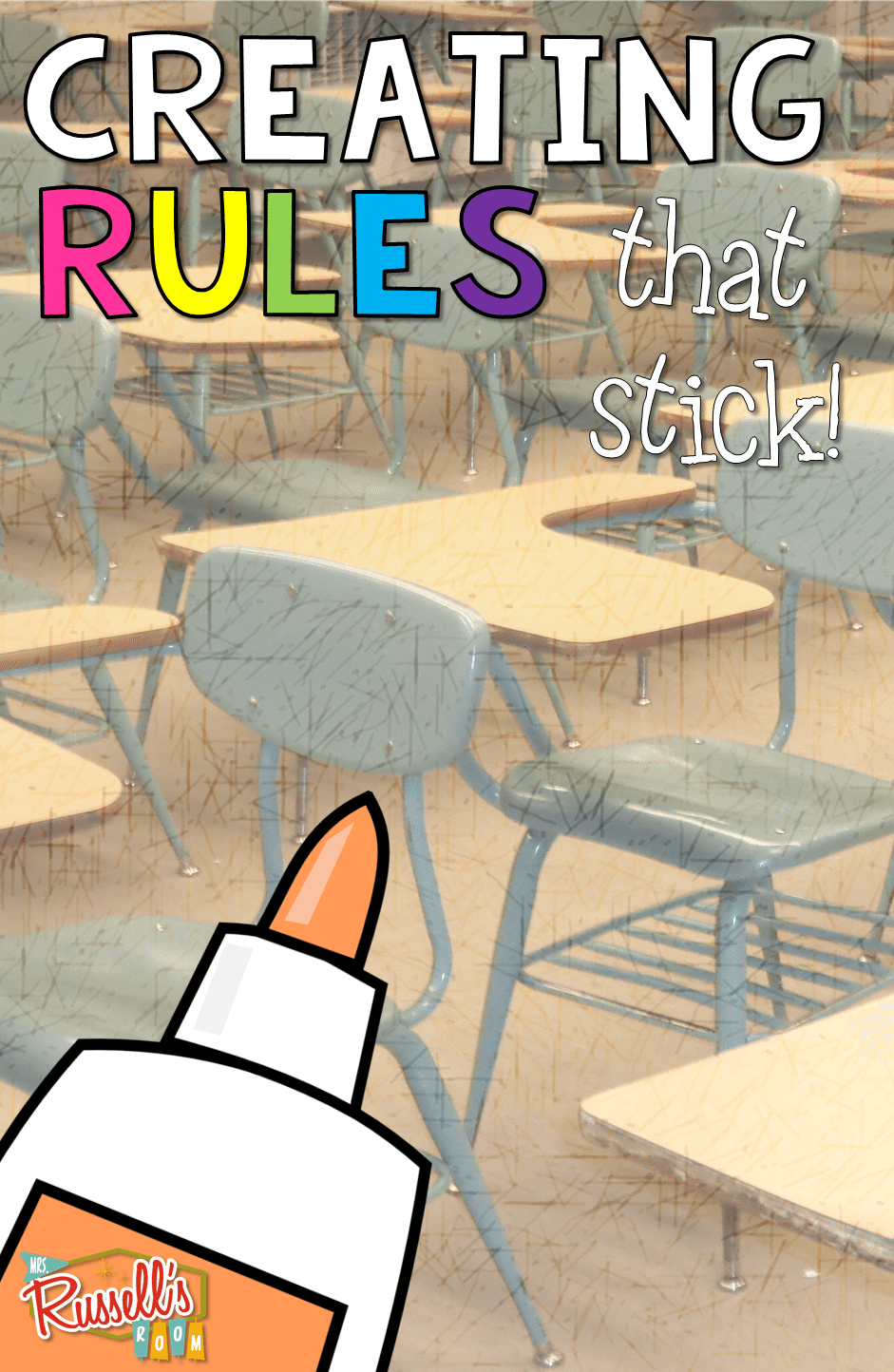 Creating Rules that STICK! Mrs. Russell's Room