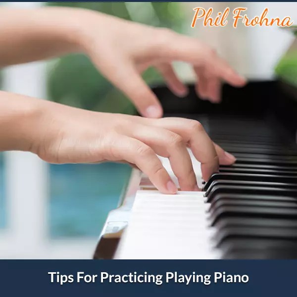 Tips For Practicing Playing Piano Tampa Piano Tuner/Technician