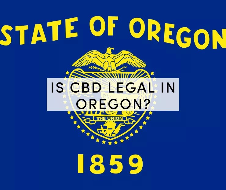 Is CBD Legal in Oregon? The Beaver State's Cannabis Laws