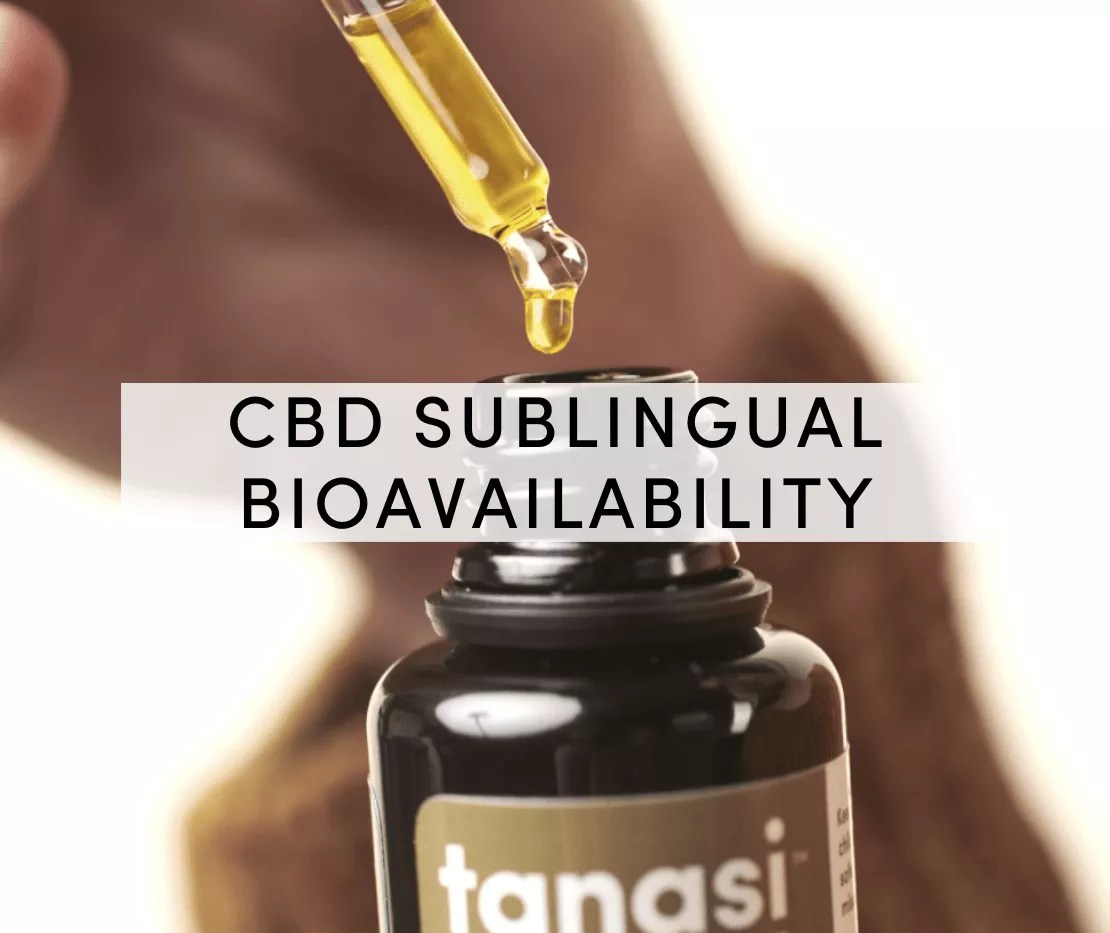 CBD Sublingual Bioavailability One of the Best Ways to Take CBD