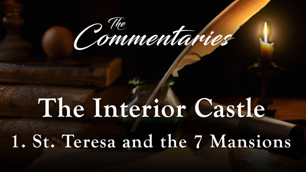 Episode 1 The Interior Castle St. Teresa and The Seven Mansions