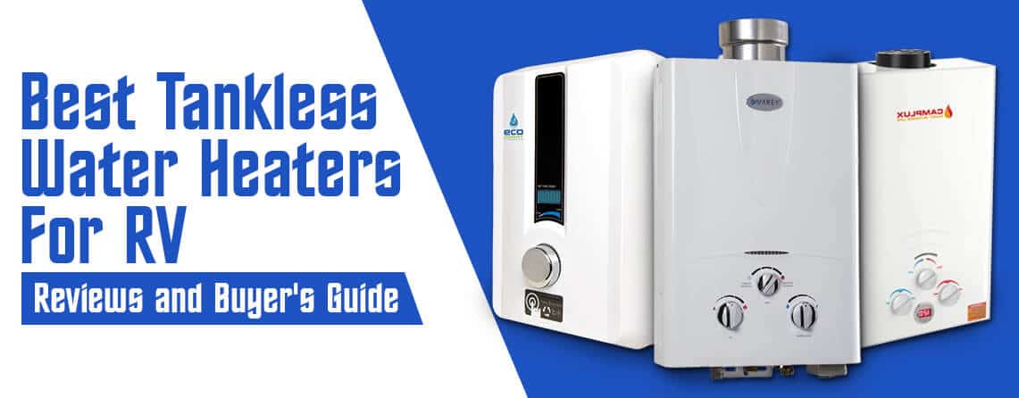 10 Best RV Tankless Water Heaters 2021 Reviews