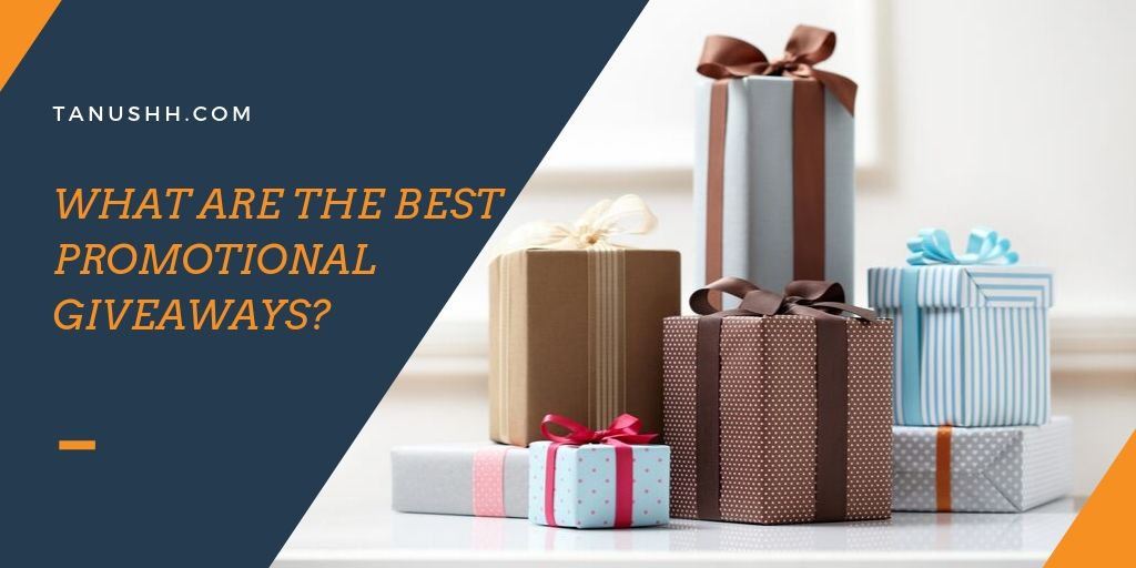 What Are The Best Promotional Giveaways? Corporate Gifts Ideas