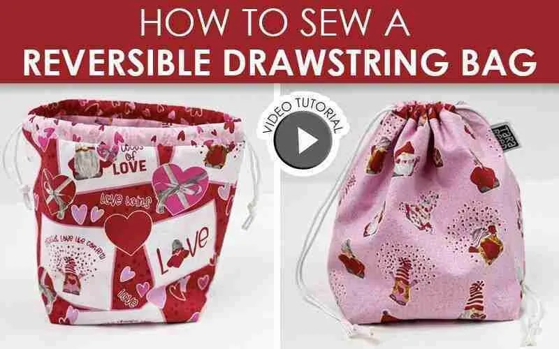 How to sew a Reversible Drawstring Bag Video & PDF Tutorial