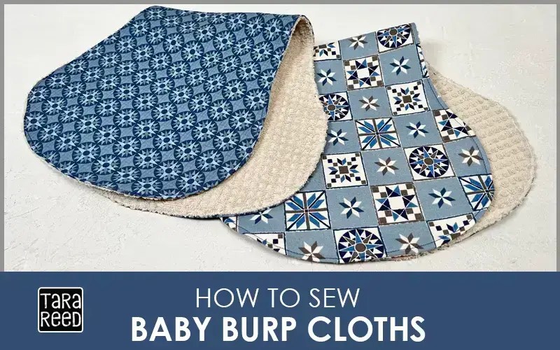How to Sew Baby Burp Cloths Tara Reed Designs Inc