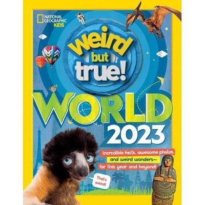 Weirdest Events August 2023 Weird But True World 2023 - By National Geographic Kids (Hardcover) : Target