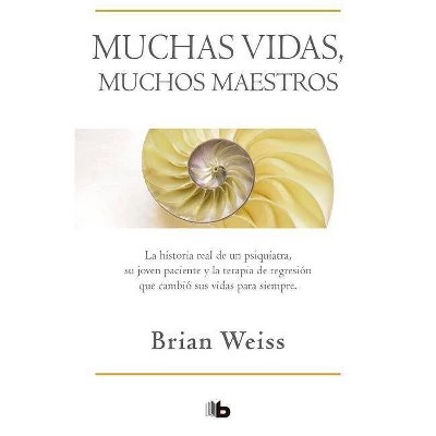 Muchas Vidas, Muchos Maestros / Many Lives, Many Masters - By Brian Weiss (Paperback) : Target
