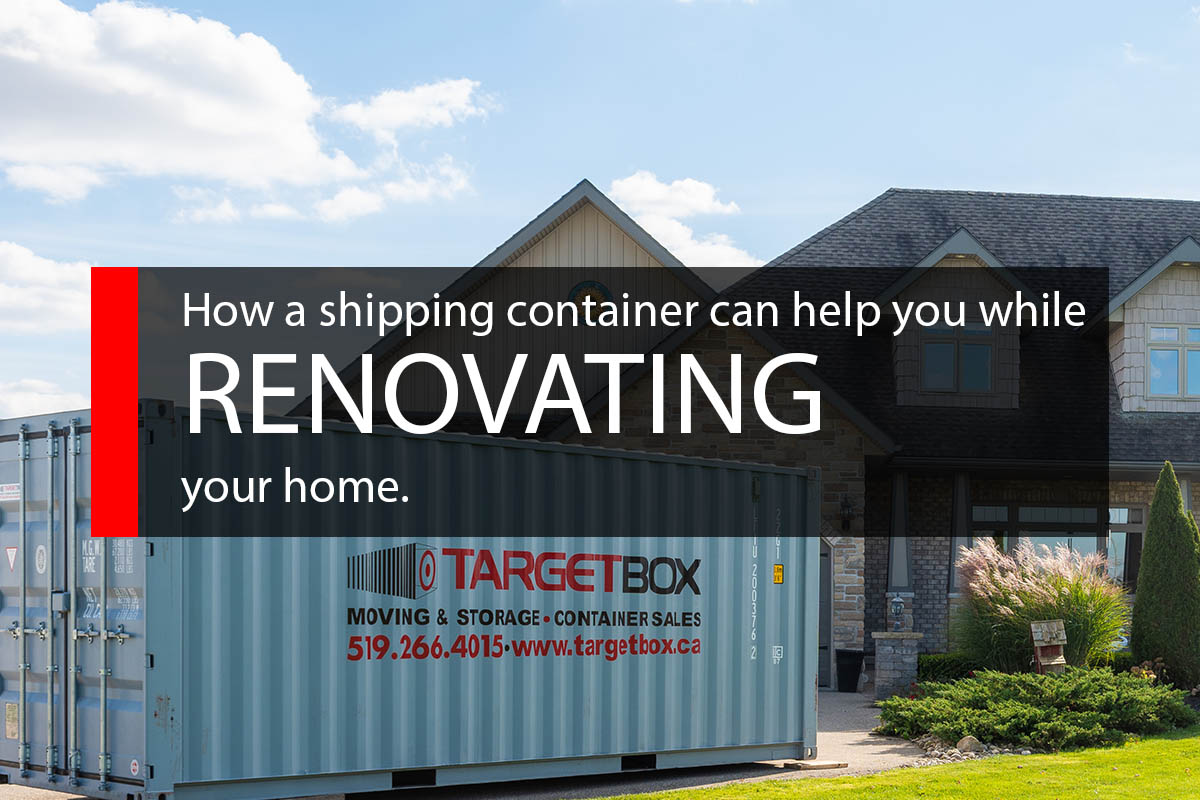 Using a shipping container while renovating your home TargetBox Containers
