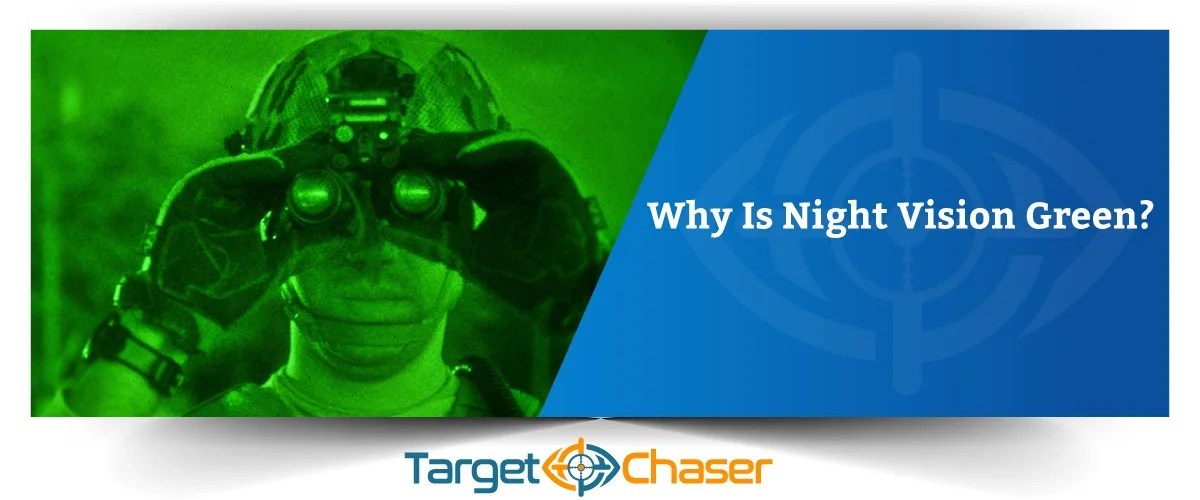 Exposed! Why Is Night Vision Green? Tips, Products Guide & Tricks