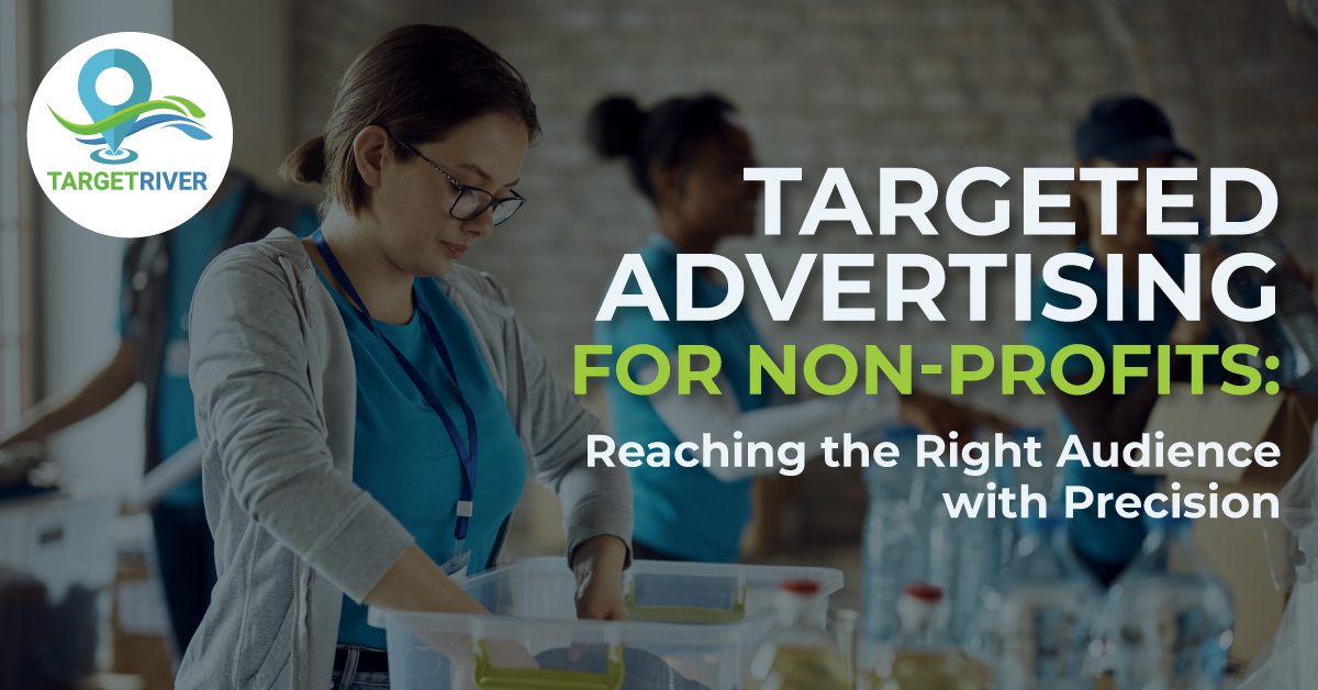 Targeted Advertising for NonProfits Reaching the Right Audience with