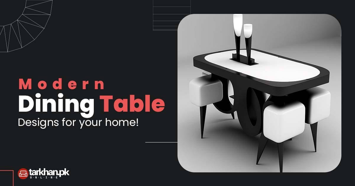 Modern Dining Table Designs For your Home Tarkhan.pk