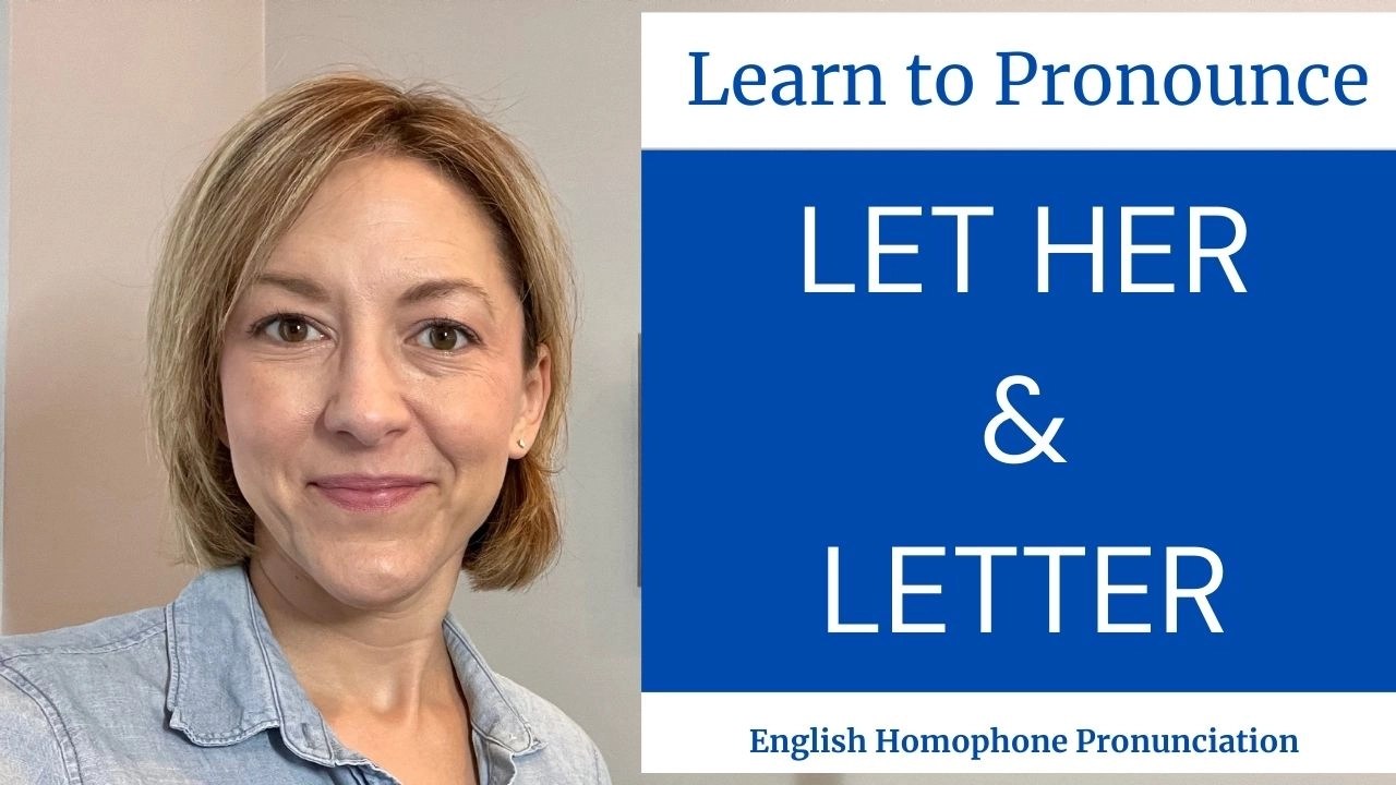 How to Pronounce LET HER & LETTER American English Homophone