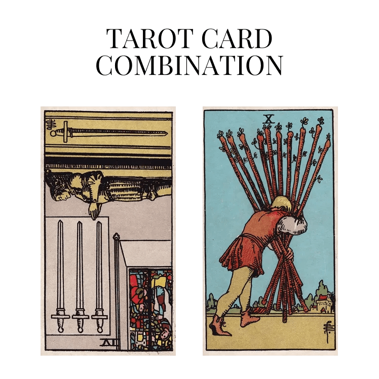 Four Of Swords Reversed AND Ten Of Wands Tarot Cards Together