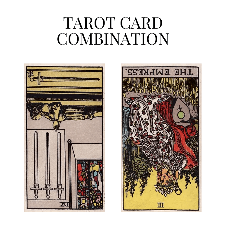 Four Of Swords Reversed AND The Empress Reversed Tarot Card Combination