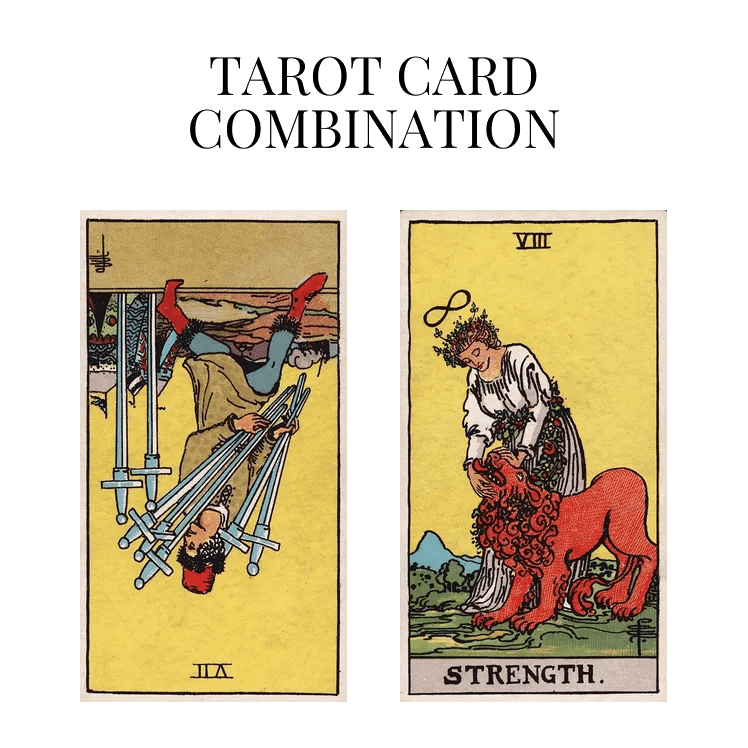 Seven Of Swords Reversed AND Strength Tarot Cards Meaning