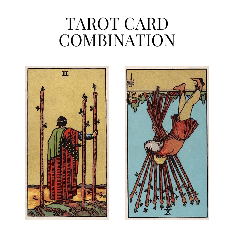 Three Of Wands AND Ten Of Wands Reversed Tarot Cards Meaning
