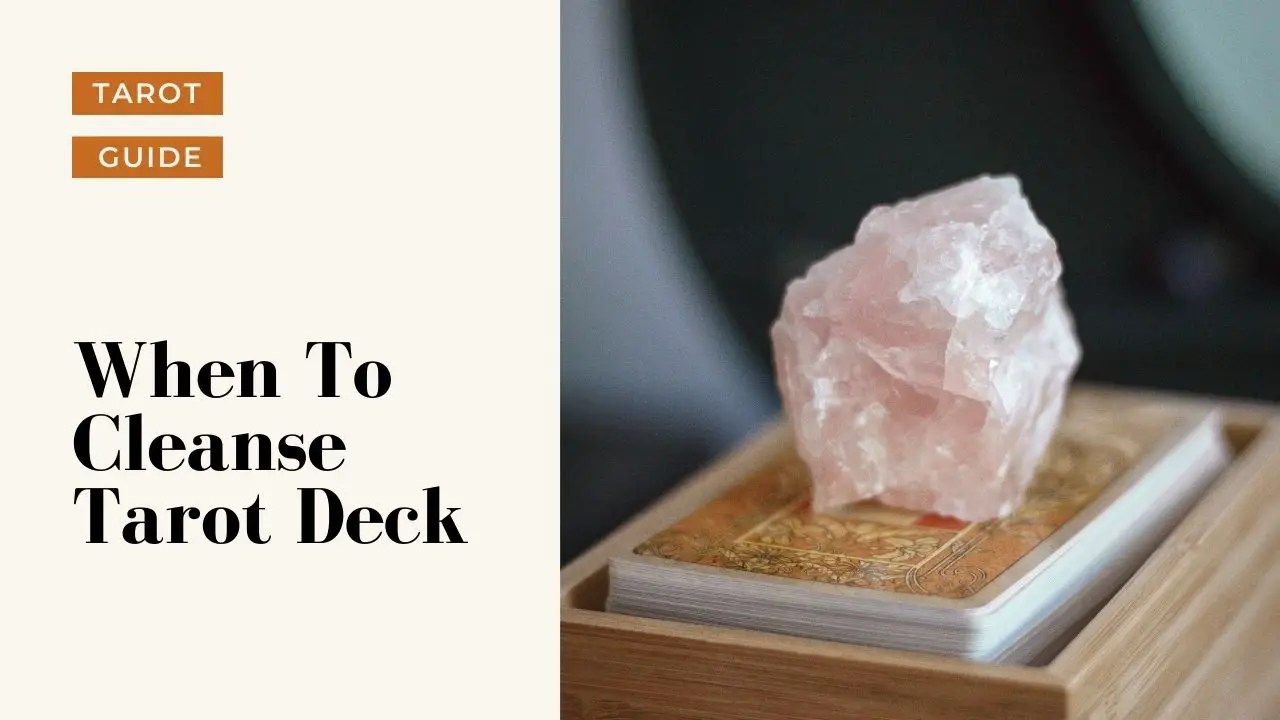 When To Cleanse Your Tarot Deck? A COMPLETE Tarot Guide Tarot Happy