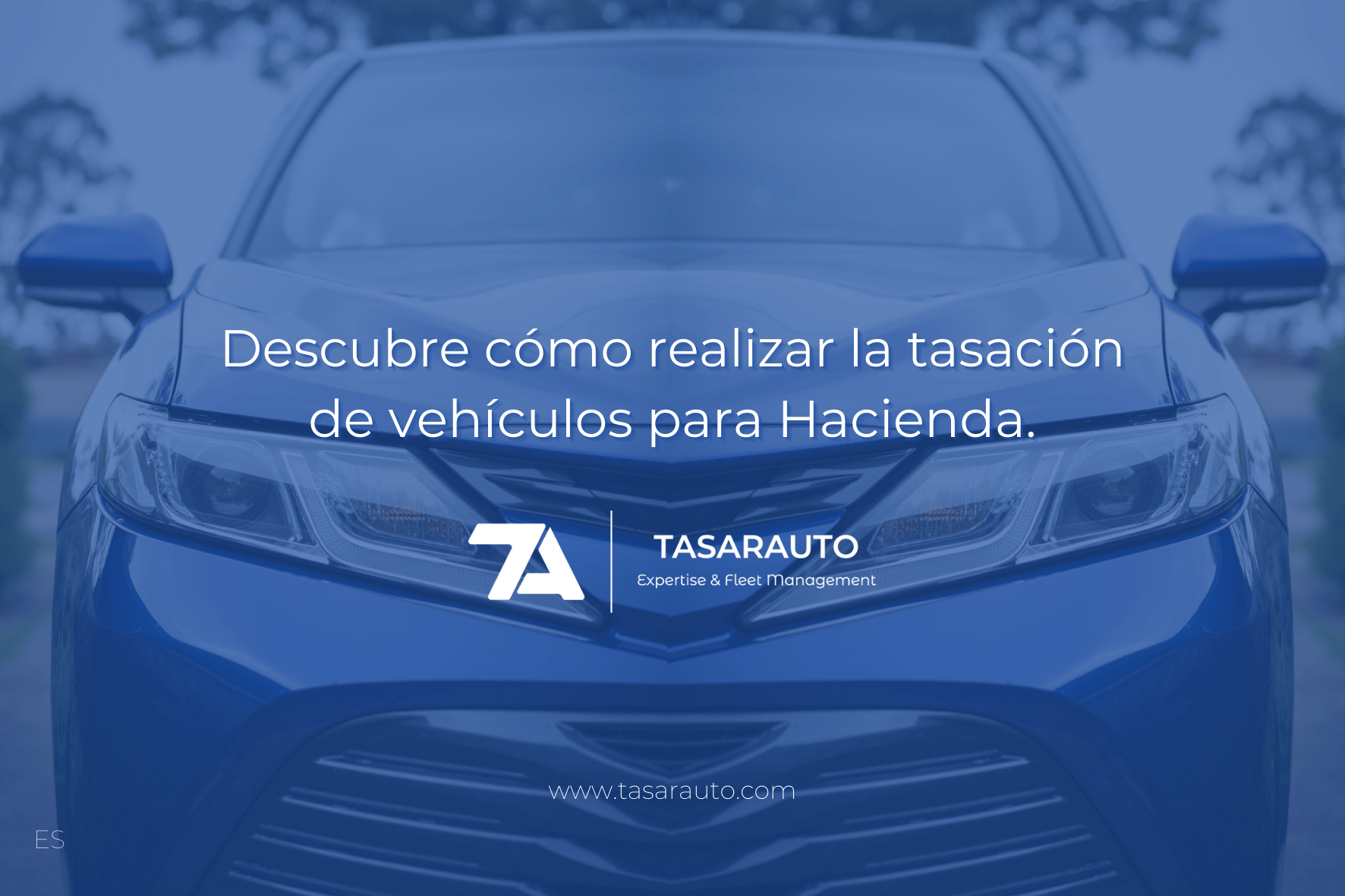 Descubre cómo realizar la tasación de vehículos para Hacienda.