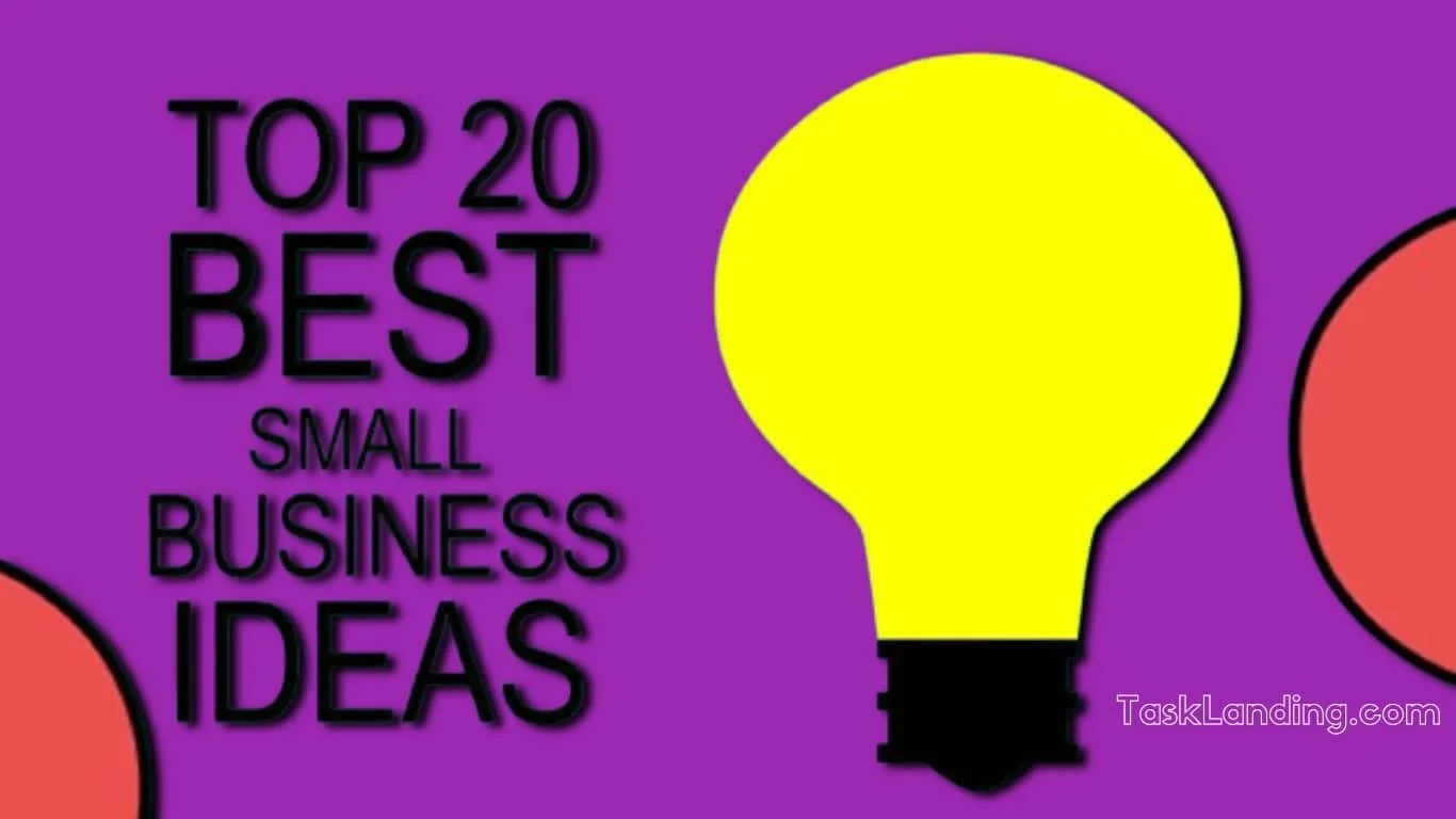 20 Small Business Ideas to Make Decent Money Task Landing