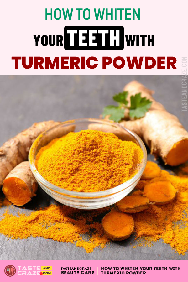 How to whiten your teeth with turmeric powder • TasteAndCraze
