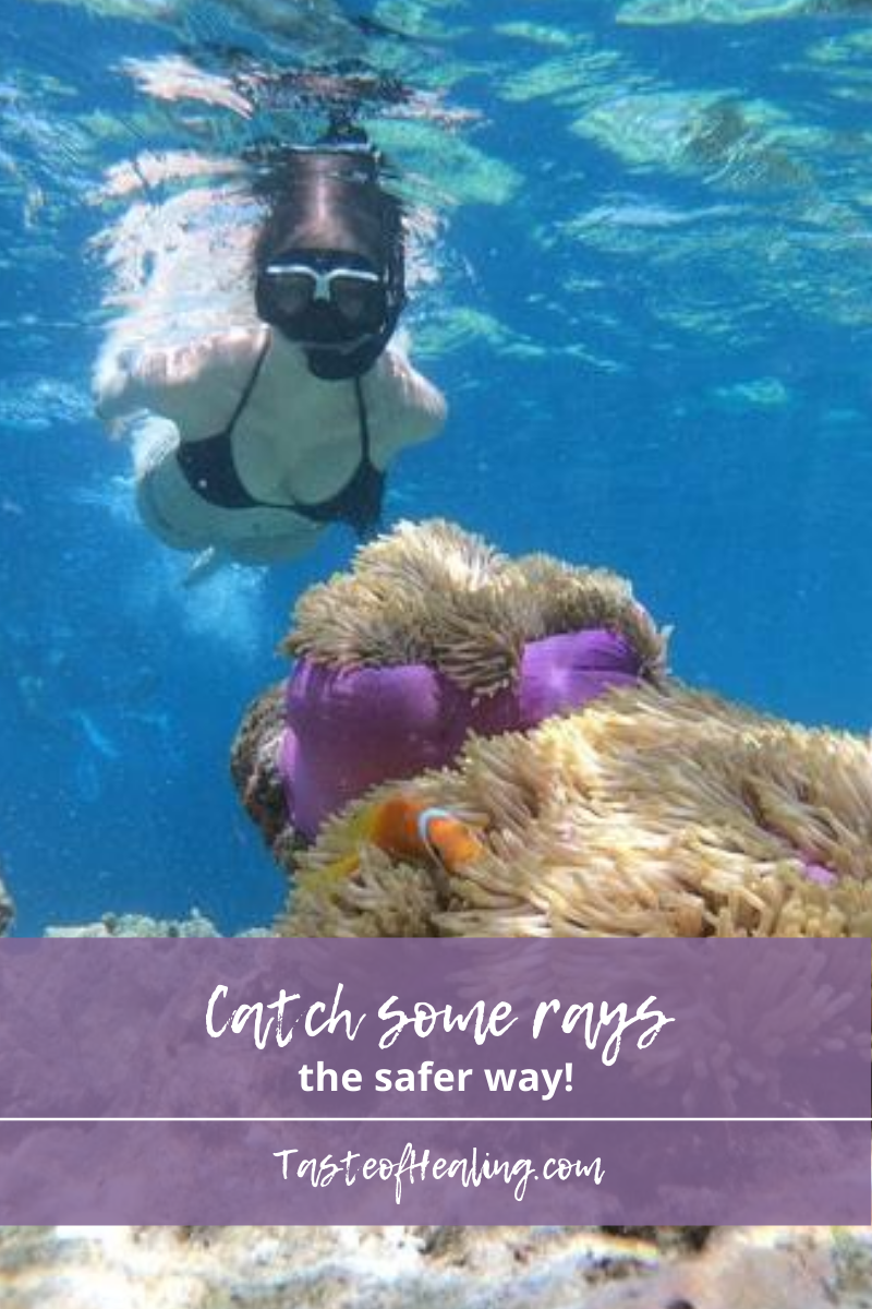 Catch Some Rays, The Safer Way! Taste of Healing