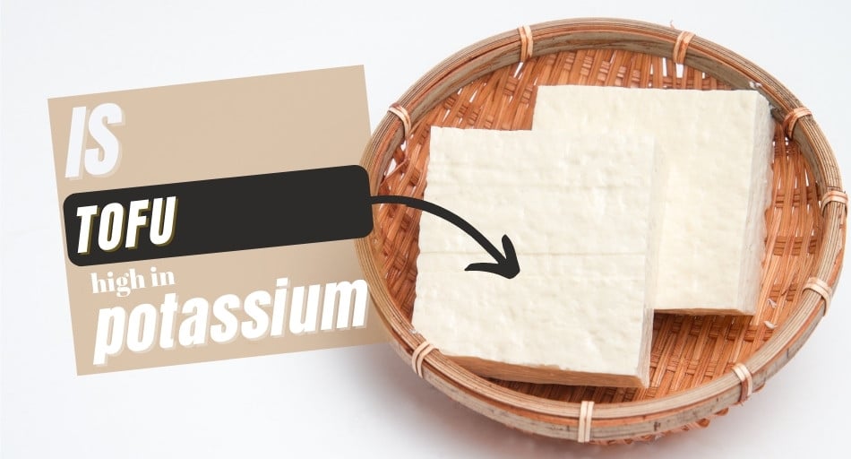 Is Tofu High In Potassium? (Better Than Banana?) Tastylicious
